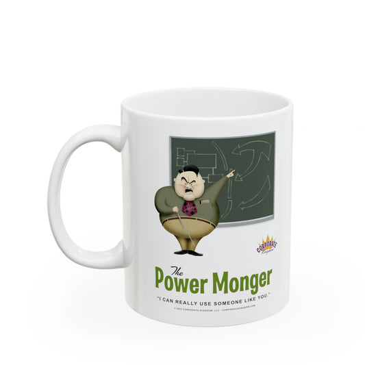 Power Monger Coffee Mug by Corporate Kingdom®