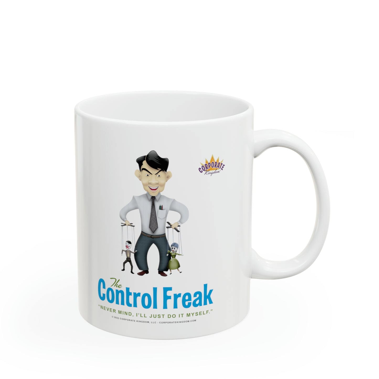Control Freak Coffee Mug by Corporate Kingdom®