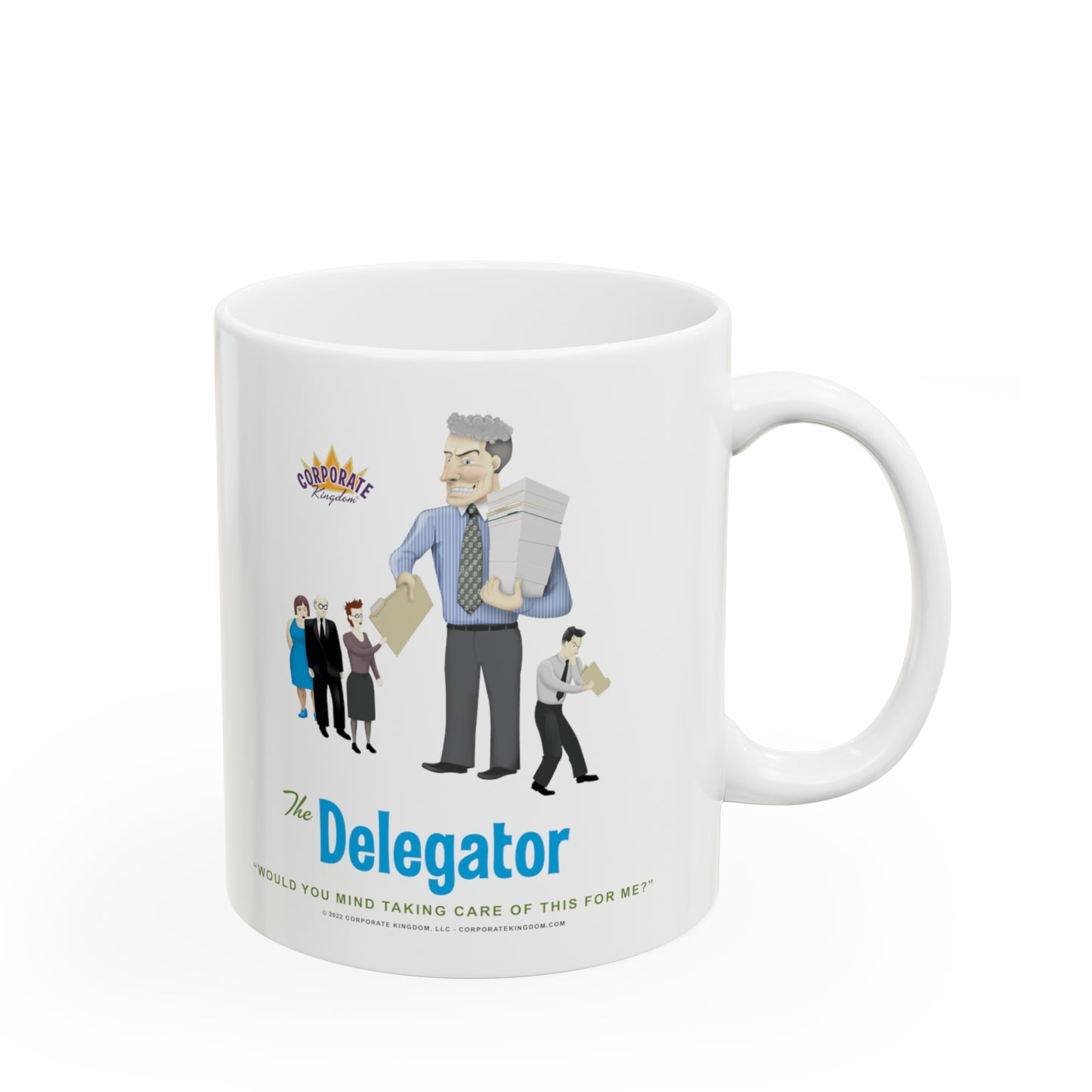 Delegator Coffee Mug by Corporate Kingdom®