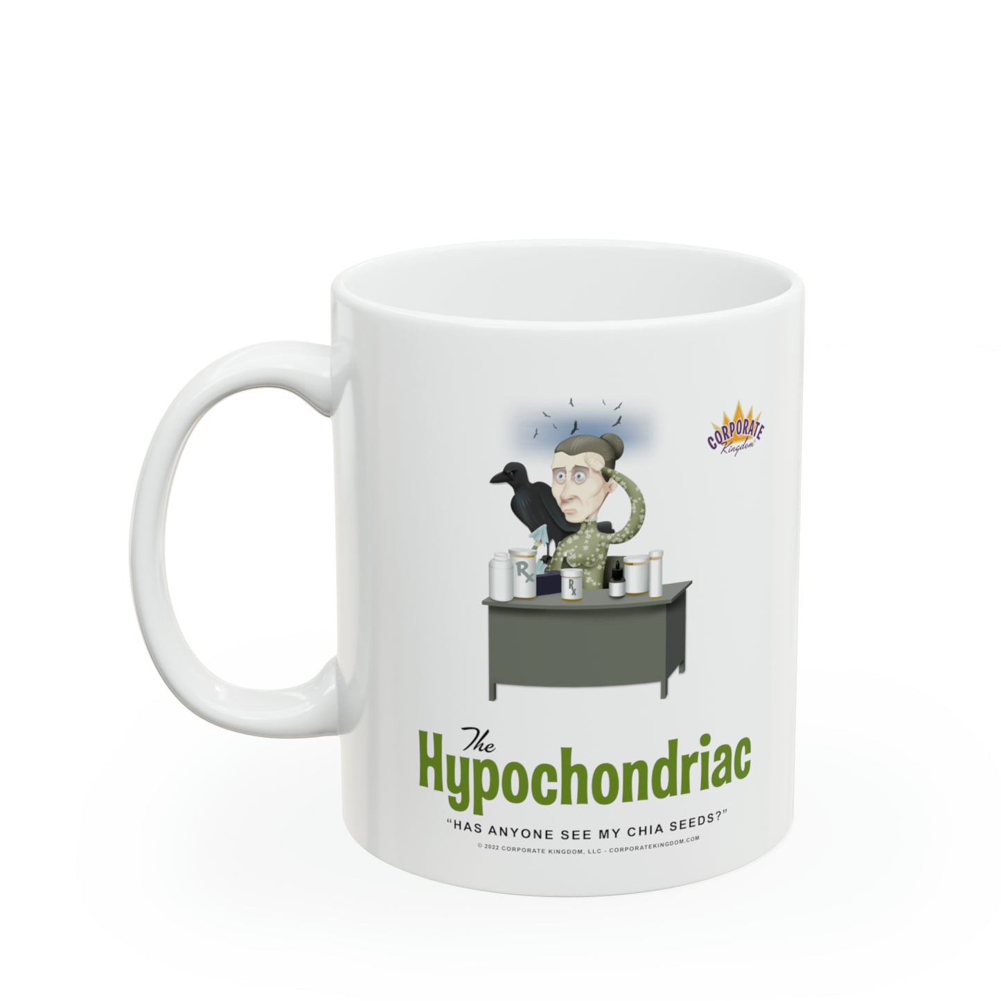 Hypochondriac Coffee Mug by Corporate Kingdom®