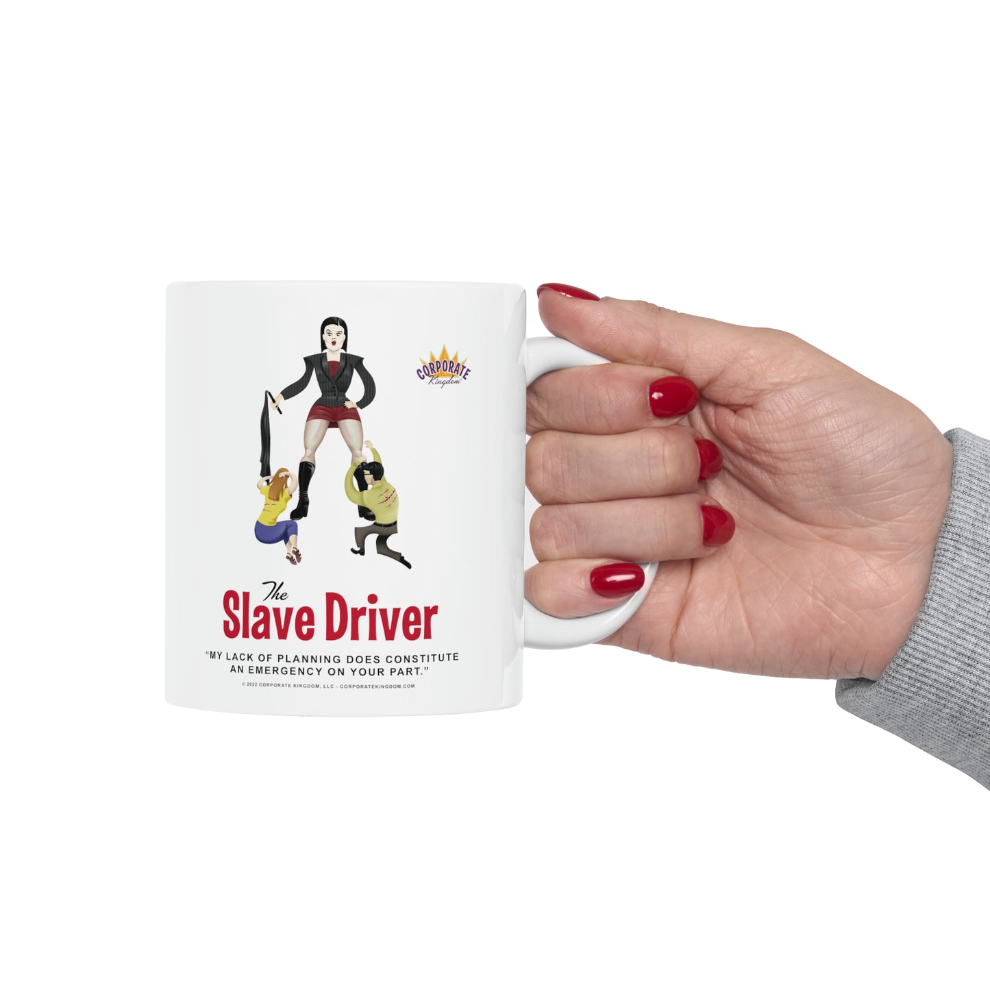 Slave Driver Coffee Mug by Corporate Kingdom®