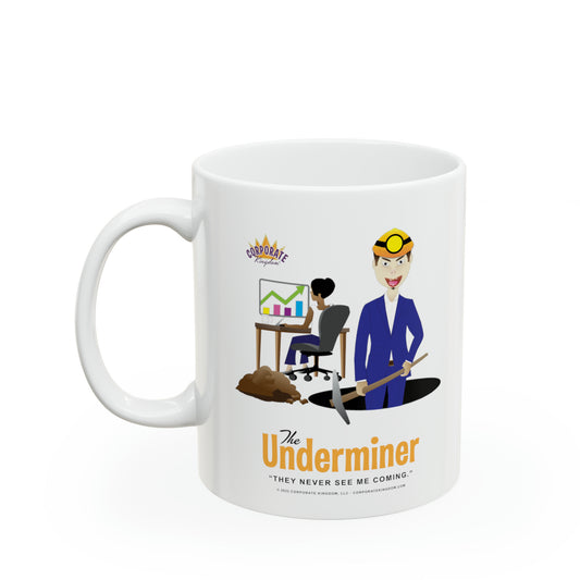 Underminer Coffee Mug by Corporate Kingdom®