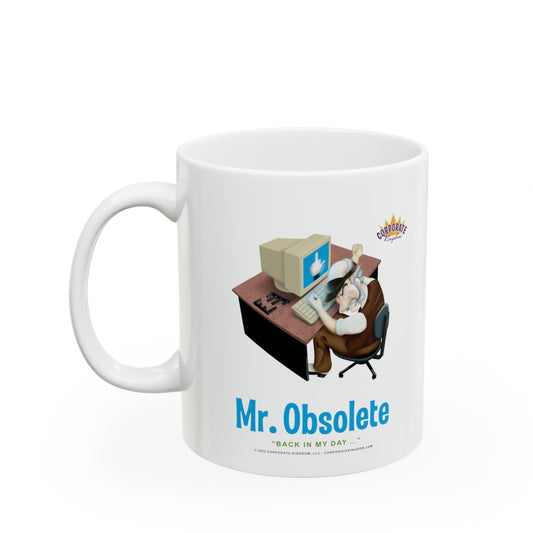 Mr. Obsolete Coffee Mug by Corporate Kingdom®